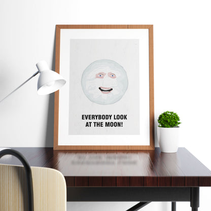 THE MOON, Everybody Look At The Moon! Character Quote, The Mighty Boosh Print