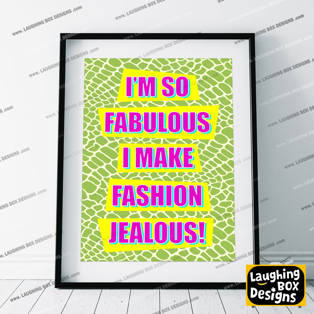 I'M SO FABULOUS, I MAKE FASHION JEALOUS! - Absolutely Fabulous Print