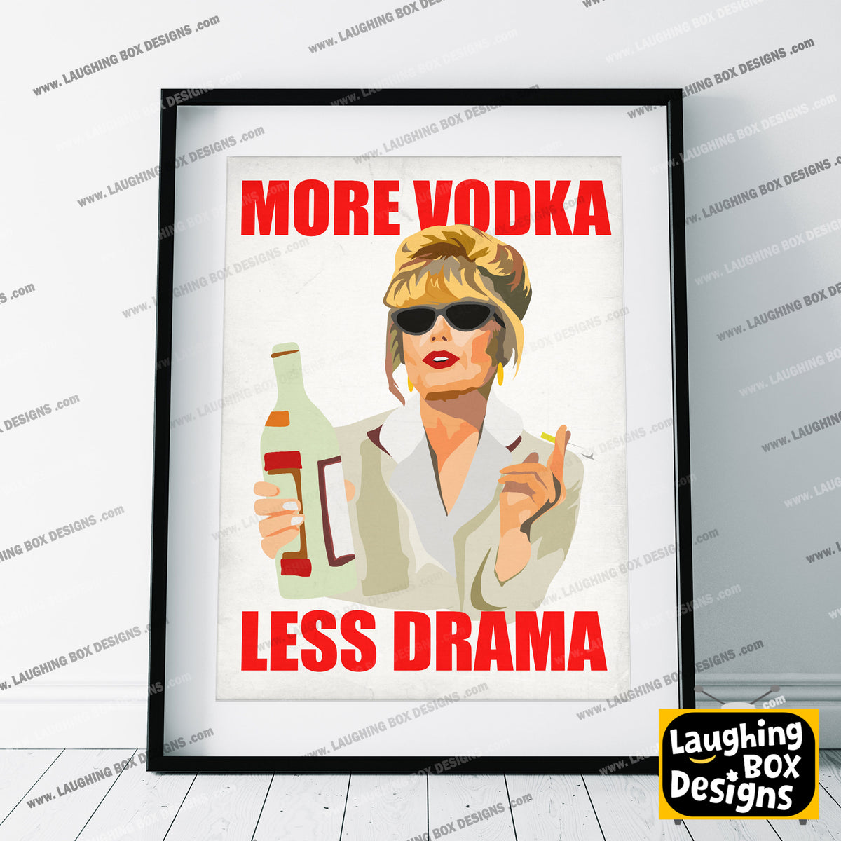 MORE VODKA, LESS DRAMA Patsy Stone - Absolutely Fabulous Print