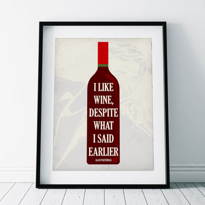 I LIKE WINE, DESPITE WHAT I SAID EARLIER, Alan Partridge Print