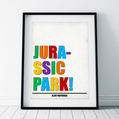JURASSIC PARK! Alan Partridge Print