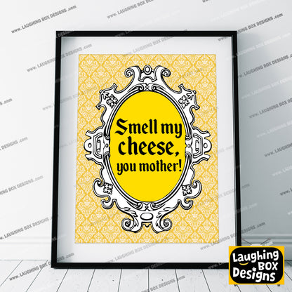 SMELL MY CHEESE, YOU MOTHER! Alan Partridge Print