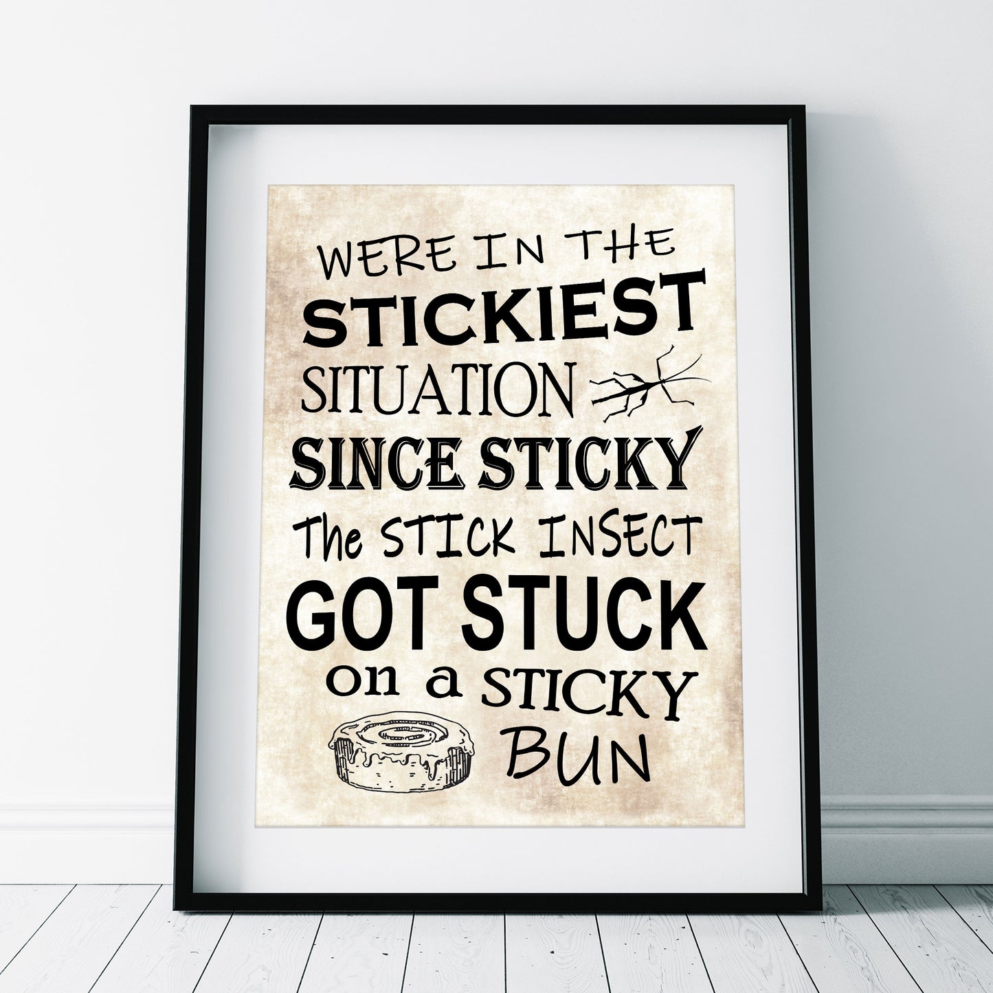STICKY THE STICK INSECTS STICKY SITUATION, Captain Blackadder quote, Blackadder Print