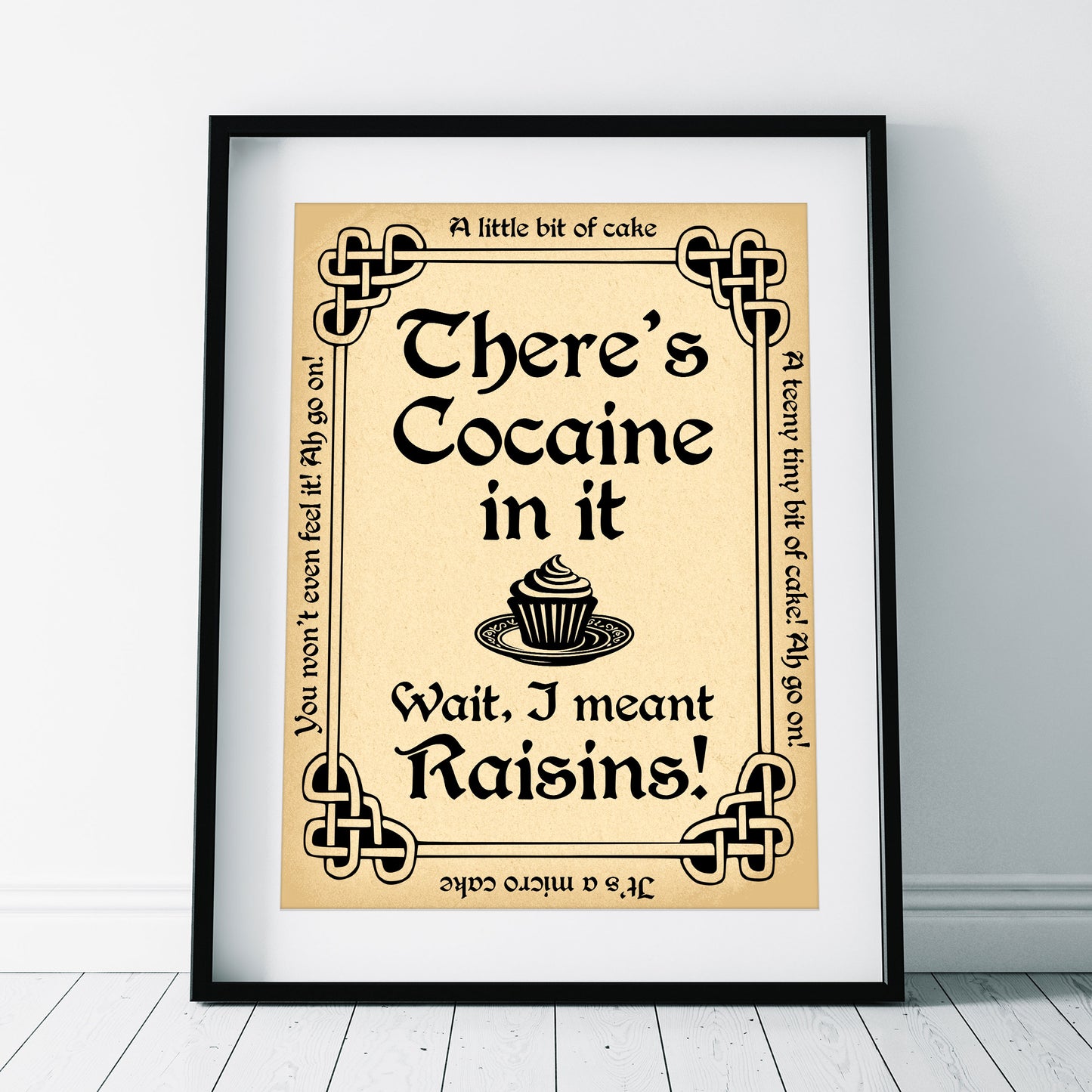 There's Cocaine in it ...wait, I Mean Raisins. Father Ted Print