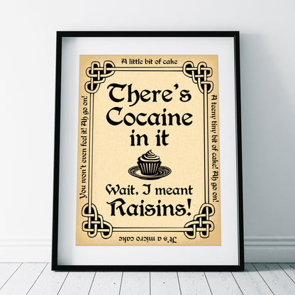 There's Cocaine in it ...wait, I Mean Raisins. Father Ted Print