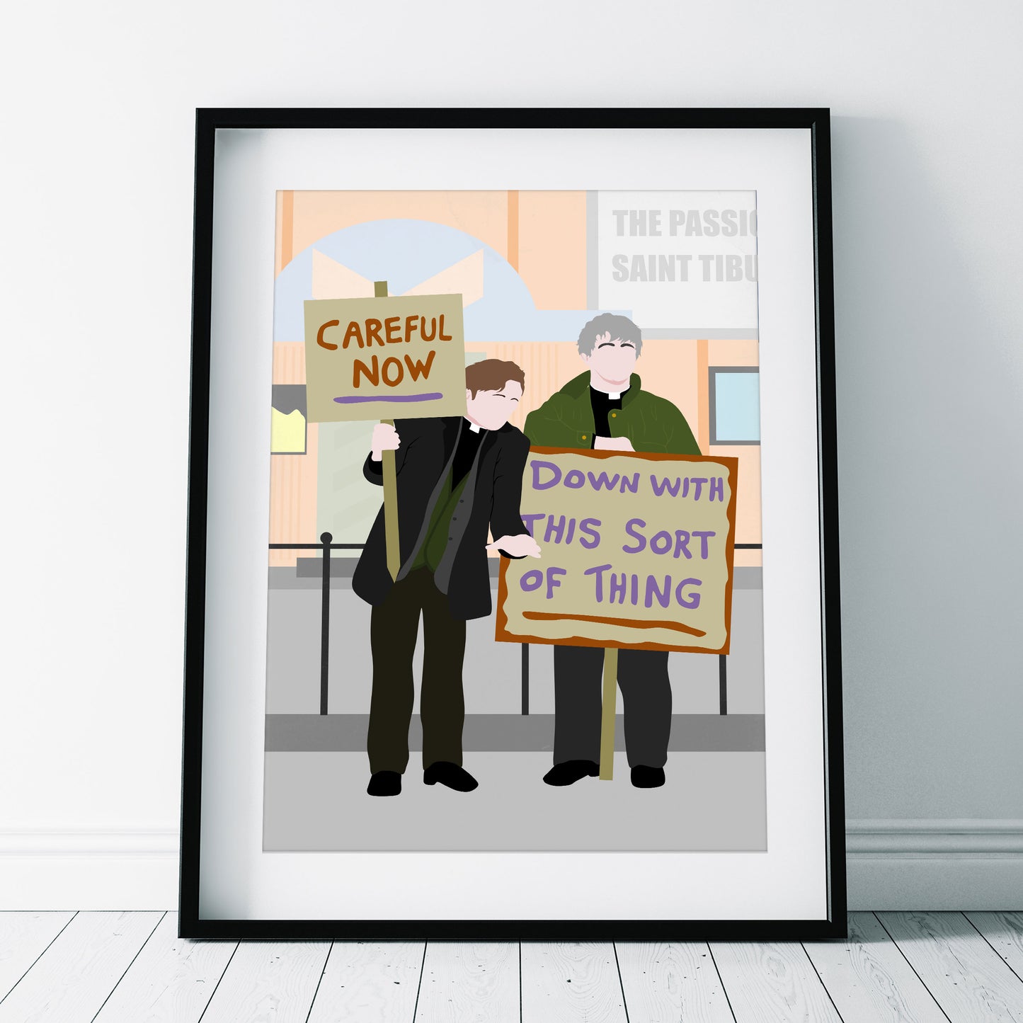 Down with this Sort of Thing / Careful Now, Full Scene Protest, Father Ted Print