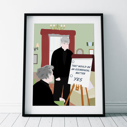 That Would Be An Ecumenical Matter / Full scene, Father Ted Print