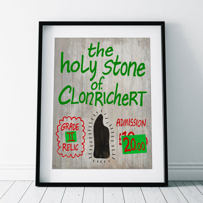 Holy Stone Of Clonrichert / Grade Two Relic Sign,  Father Ted Print