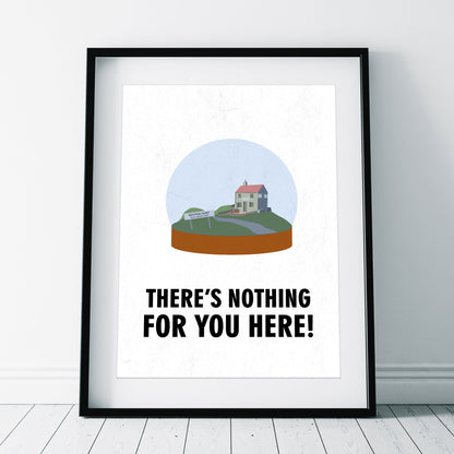 THERE'S NOTHING FOR YOU HERE! Precious Thing, Character Quote, The League of Gentlemen Print