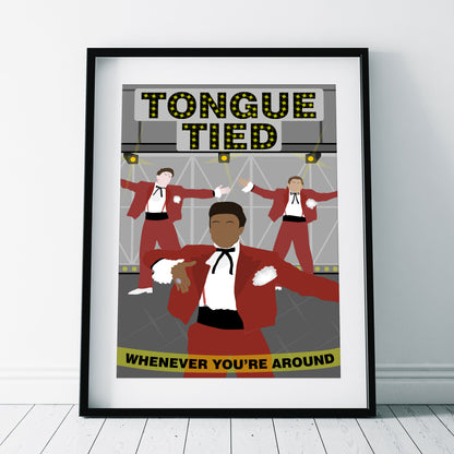 TONGUE TIED Whenever You're Around, Red Dwarf Print
