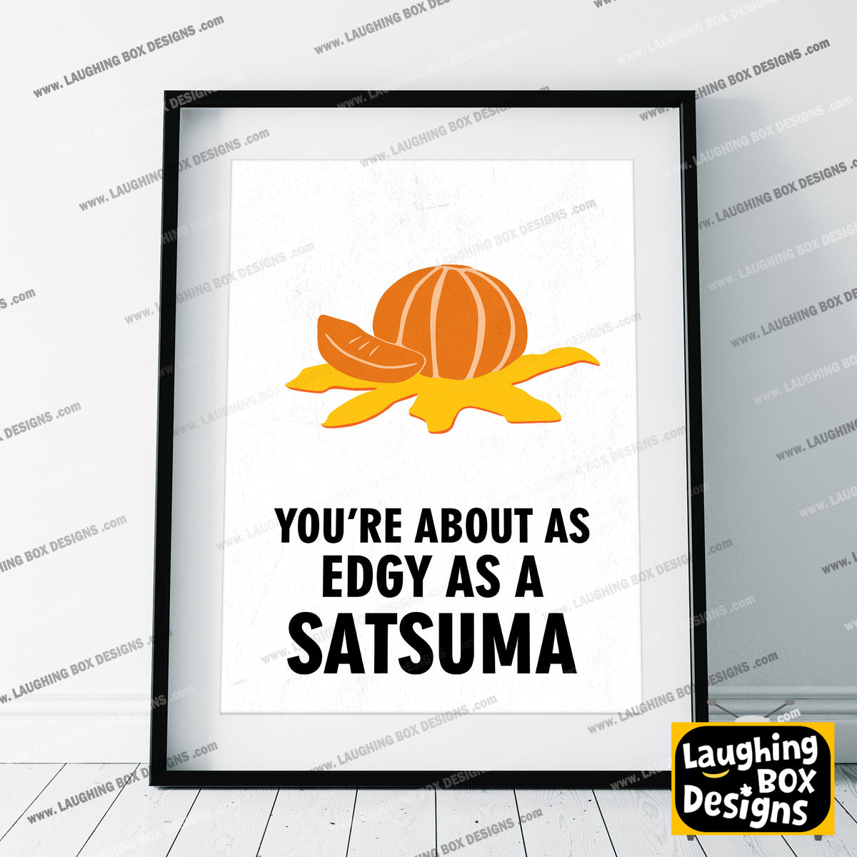 YOU'RE ABOUT AS EDGY AS A SATSUMA, Vince Noir Character Quotes, The Mighty Boosh Print