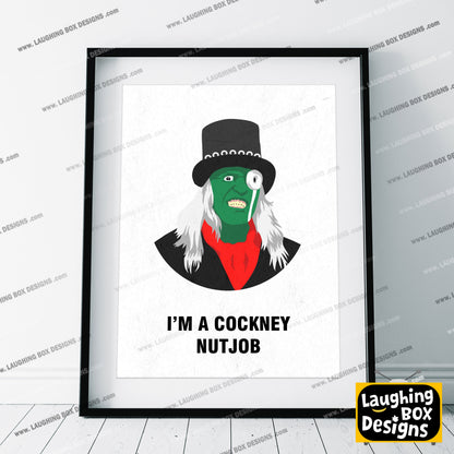 THE HITCHER, I'm A Cockney Nutjob, Character Quotes, The Mighty Boosh Print