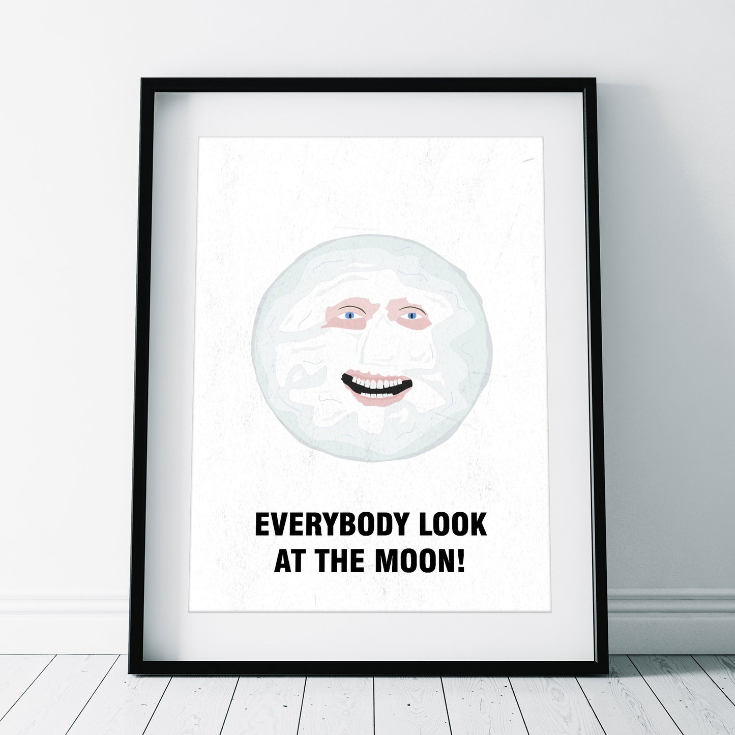 THE MOON, Everybody Look At The Moon! Character Quote, The Mighty Boosh Print