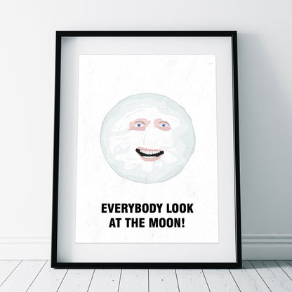 THE MOON, Everybody Look At The Moon! Character Quote, The Mighty Boosh Print
