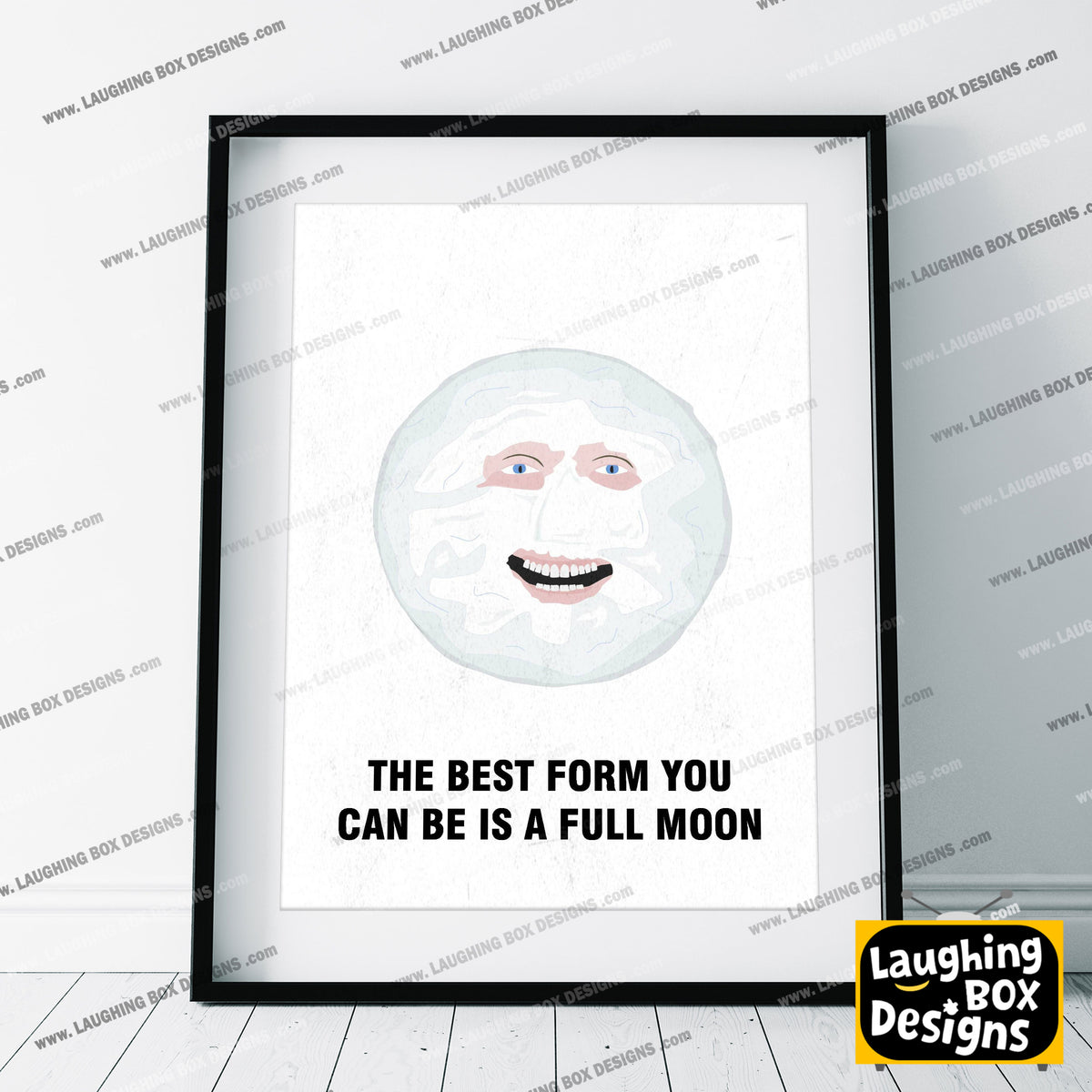 THE MOON, The Best Form You Can Be Is A Full Moon, Character Quote, The Mighty Boosh Print