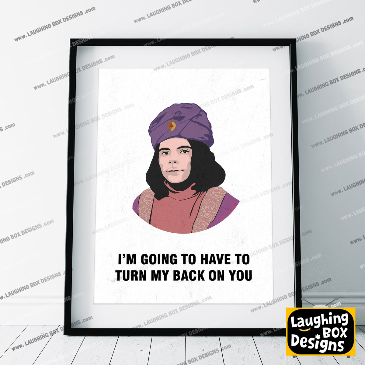 NABOO, I'm Going To Have To Turn My Back On You, Character Quotes, The Mighty Boosh Print