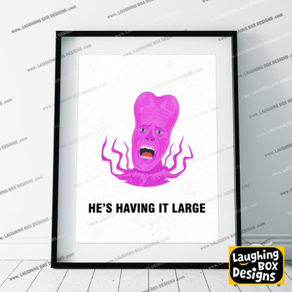 TONY HARRISON, He's Having It Large, Character Quote, The Mighty Boosh Print