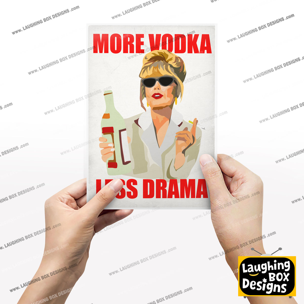 MORE VODKA, LESS DRAMA Patsy Stone - Absolutely Fabulous Print