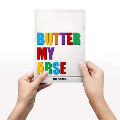BUTTER MY ARSE, Alan Partridge Print