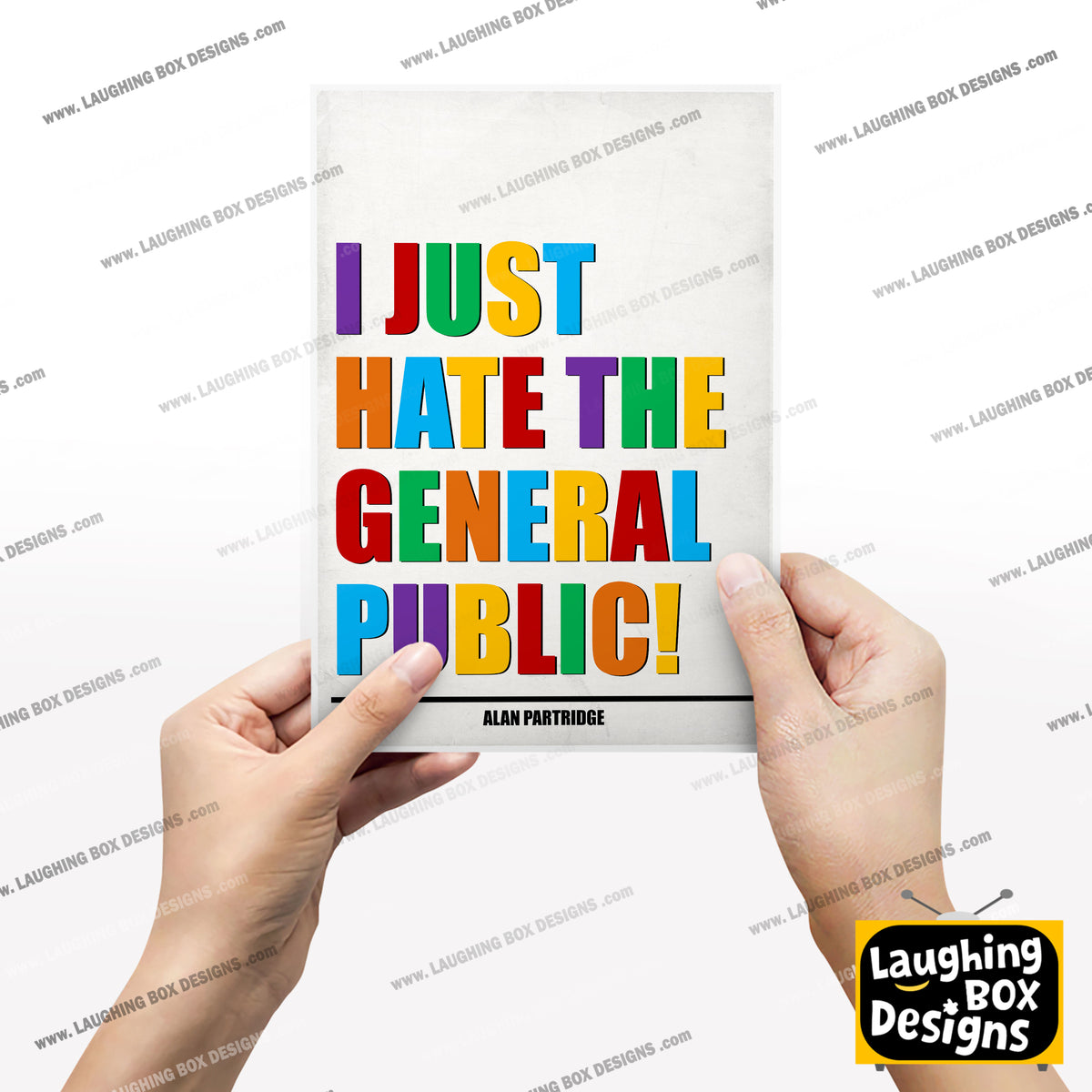 I JUST HATE THE GENERAL PUBLIC! Alan Partridge Print