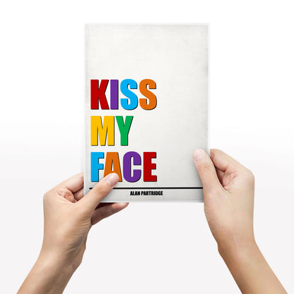 KISS MY FACE, Alan Partridge Print