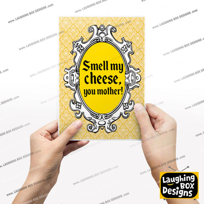 SMELL MY CHEESE, YOU MOTHER! Alan Partridge Print