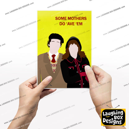 SOME MOTHERS DO AVE EM Comedy Characters Minimalist Print