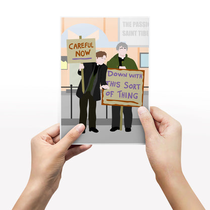 Down with this Sort of Thing / Careful Now, Full Scene Protest, Father Ted Print