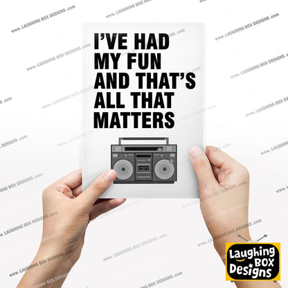 I've Had My Fun And That's All That Matter - Father Fintan Stack, Father Ted Print