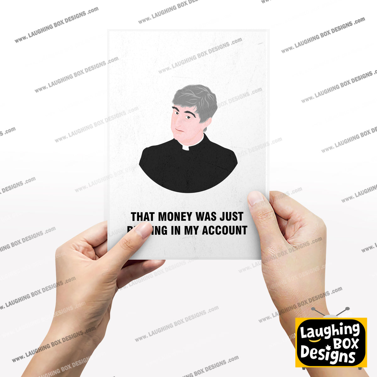 Father Ted / That Money Was Just Resting In My Account, Father Ted Print