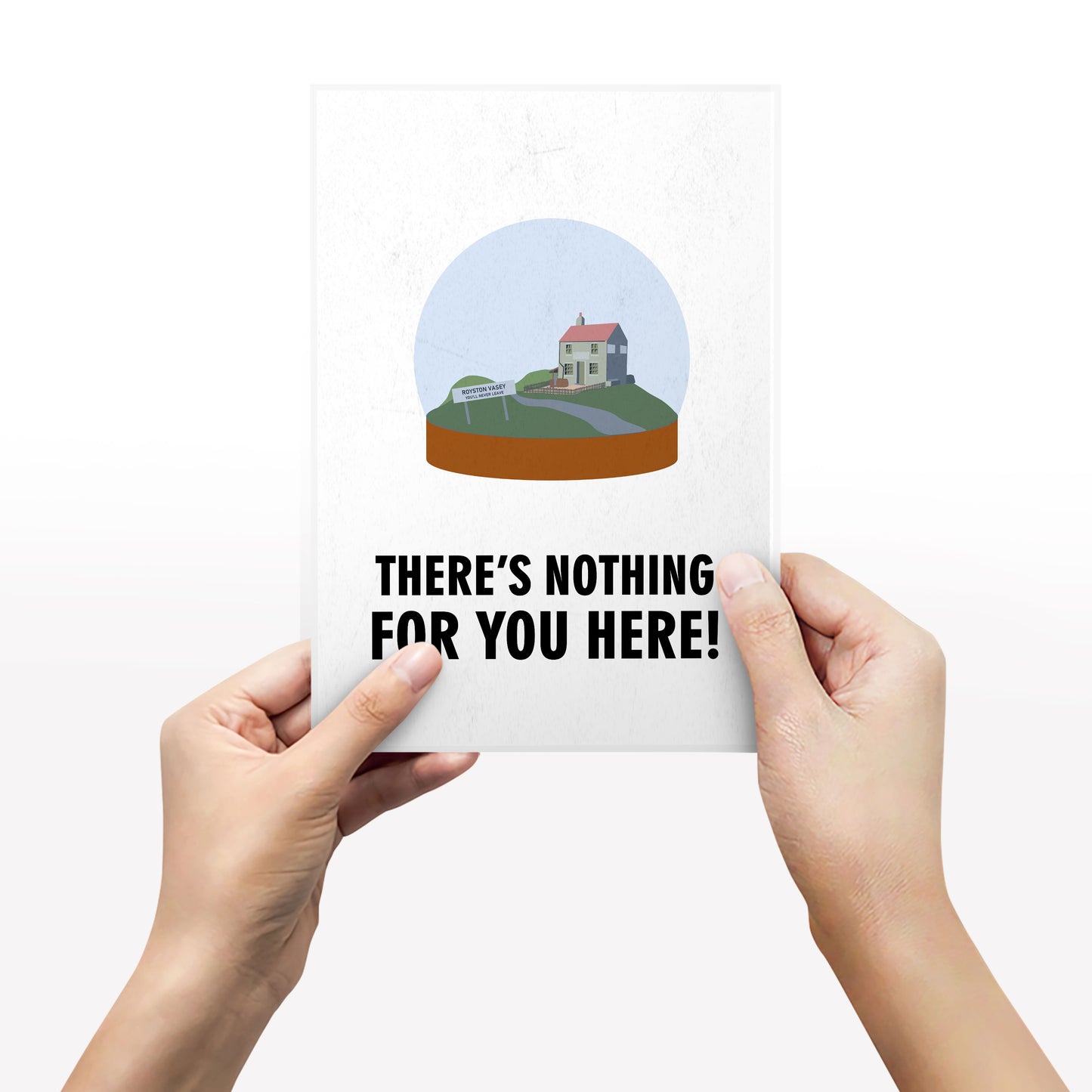 THERE'S NOTHING FOR YOU HERE! Precious Thing, Character Quote, The League of Gentlemen Print
