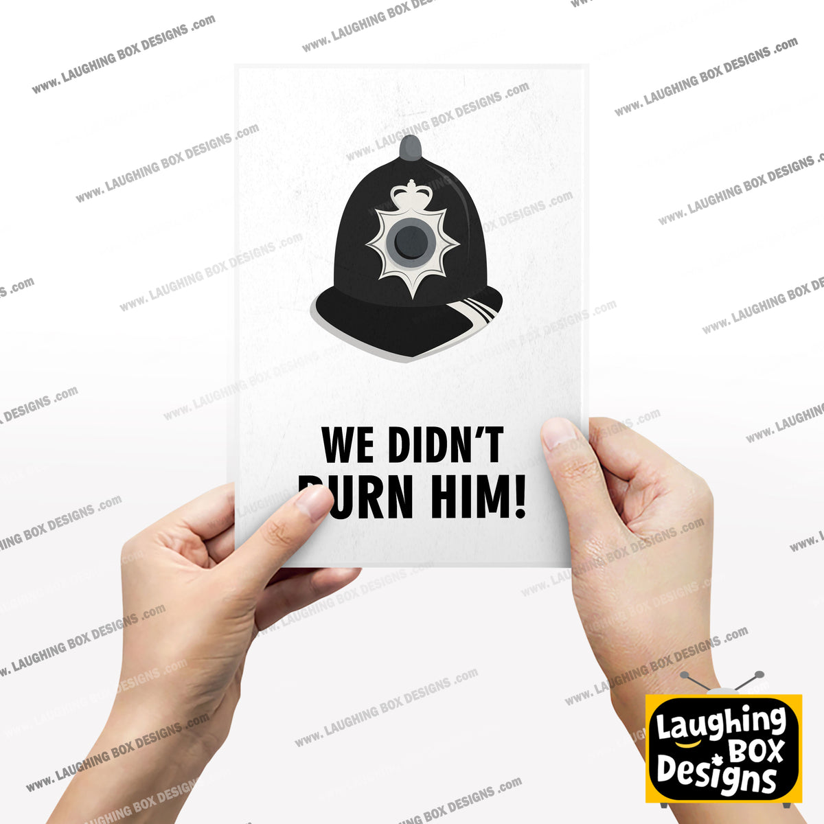 WE DIDN'T BURN HIM! Police Helmet, Character Quote, The League of Gentlemen Print