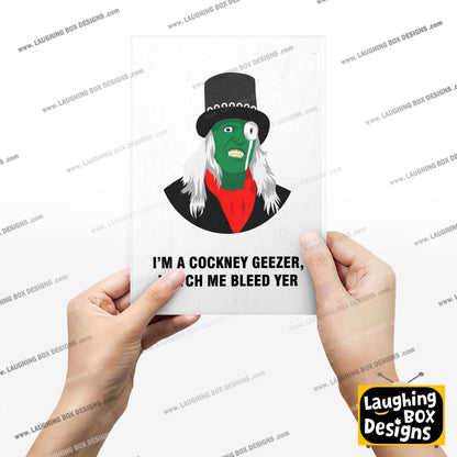 THE HITCHER, I'm A Cockney Geezer Watch Me Bleed Yer, Character Quotes, The Mighty Boosh Print