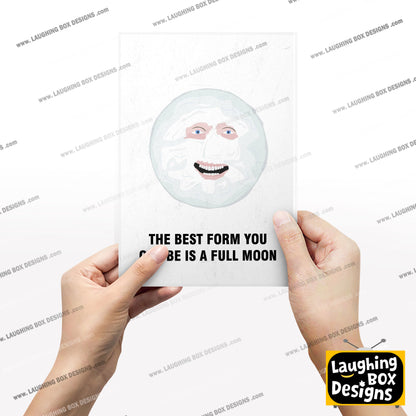 THE MOON, The Best Form You Can Be Is A Full Moon, Character Quote, The Mighty Boosh Print