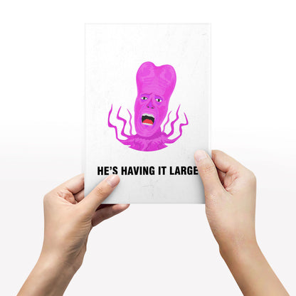 TONY HARRISON, He's Having It Large, Character Quote, The Mighty Boosh Print