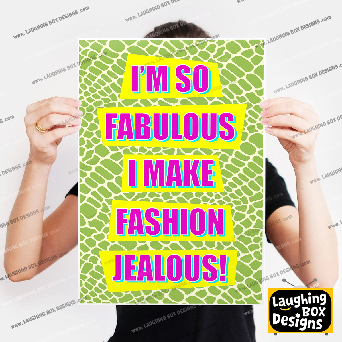 I'M SO FABULOUS, I MAKE FASHION JEALOUS! - Absolutely Fabulous Print