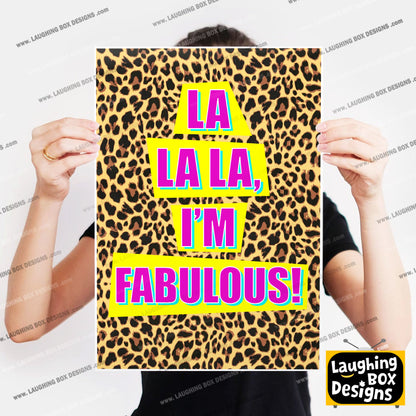 LA LA LA, I'M FABULOUS! - Absolutely Fabulous Print