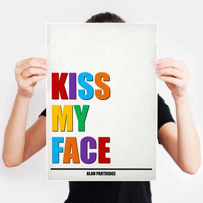 KISS MY FACE, Alan Partridge Print