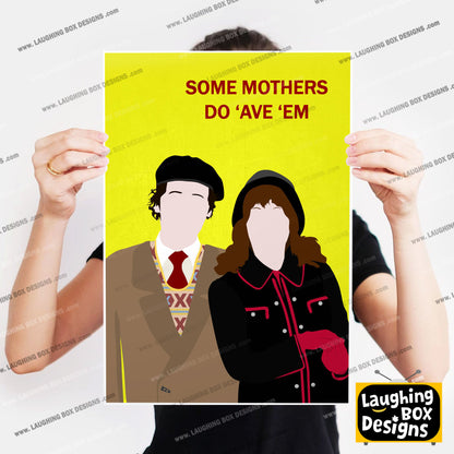 SOME MOTHERS DO AVE EM Comedy Characters Minimalist Print