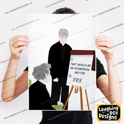That Would Be An Ecumenical Matter / Teaching Father Jack, Father Ted Print