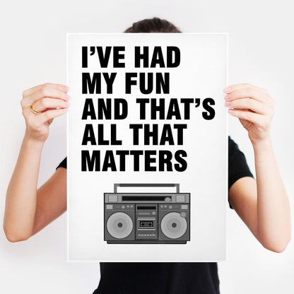I've Had My Fun And That's All That Matter - Father Fintan Stack, Father Ted Print