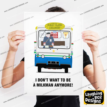 I Don't Want To Be A Milkman Any More / Milk Float, Father Ted Print
