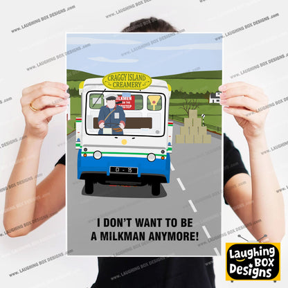 I Don't Want To Be A Milkman Any More / Milk Float Full Scene, Father Ted Print