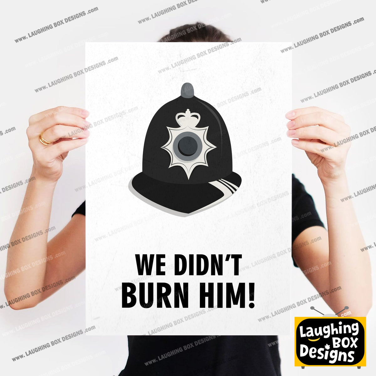 WE DIDN'T BURN HIM! Police Helmet, Character Quote, The League of Gentlemen Print