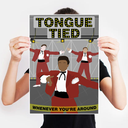 TONGUE TIED Whenever You're Around, Red Dwarf Print