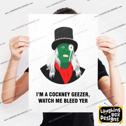THE HITCHER, I'm A Cockney Geezer Watch Me Bleed Yer, Character Quotes, The Mighty Boosh Print