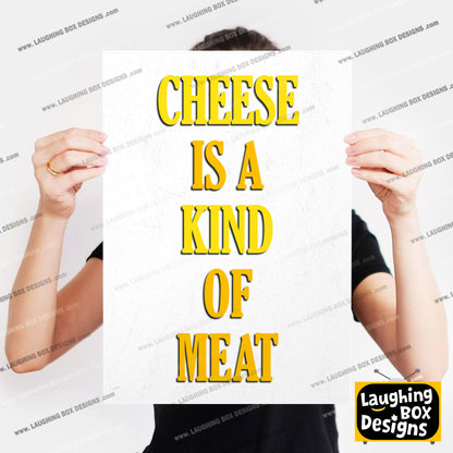 CHEESE IS A KIND OF MEAT, Tommy Character Quotes, The Mighty Boosh Print