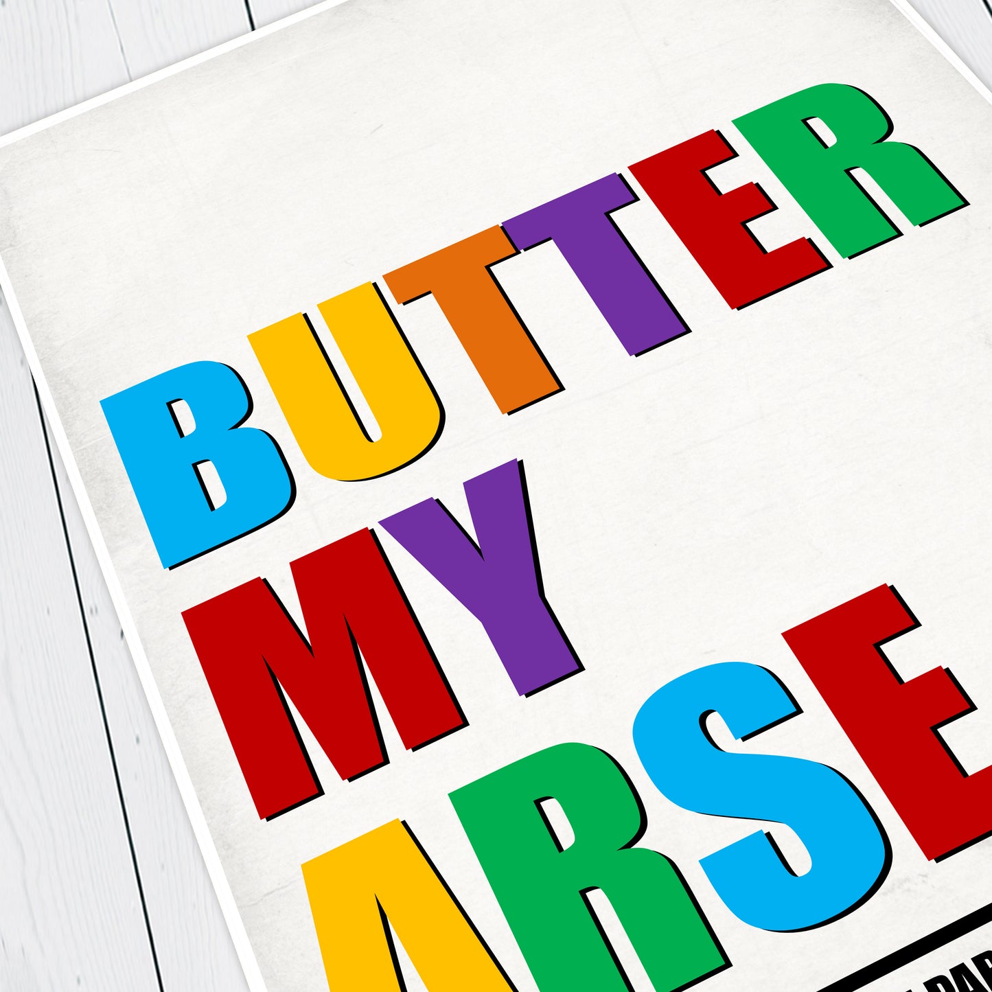 BUTTER MY ARSE, Alan Partridge Print