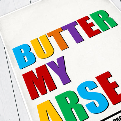 BUTTER MY ARSE, Alan Partridge Print