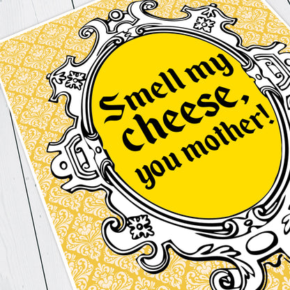 SMELL MY CHEESE, YOU MOTHER! Alan Partridge Print